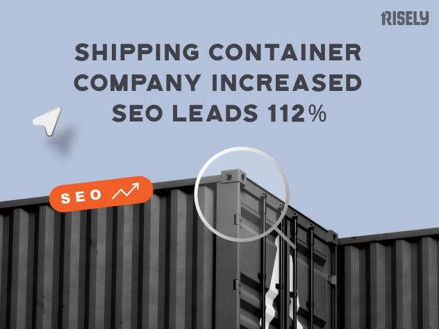 risely increases seo leads for shipping container company